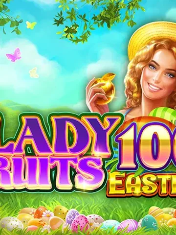 Lady Fruits Easter 100